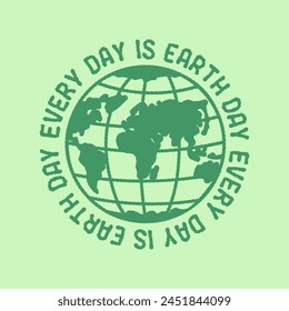Every Day Is Earth Day Square Poster, Simple Minimalistic Illustration of Globe on Green Background. Hand Drawn Design for Environment Awareness Day