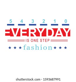 Every day fashion typography design t shirt