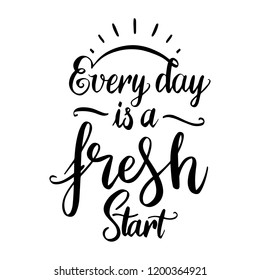 Every day is a fresh start. Card Poster Typography designs. Hand drawn lettering phrases. Modern motivating calligraphy decor. Scrapbooking or journaling cards with quotes.