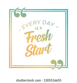 Every day is a fresh start. Card Poster Typography designs. Modern motivating calligraphy. Scrapbooking or journaling cards with quotes. - Vector