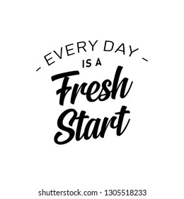 Every day is a fresh start. Card Poster Typography designs. Modern motivating calligraphy. Scrapbooking or journaling cards with quotes. - Vector