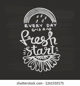 Every day is a fresh start handwriting monogram calligraphy. Phrase poster graphic desing. Hand drawn quotes for motivation, inspiration. Black and white engraved ink art vector.