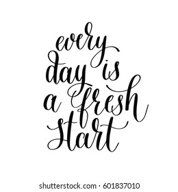 every day is a fresh start handwritten lettering positive quote poster design, motivation for life and happiness, modern calligraphy vector illustration