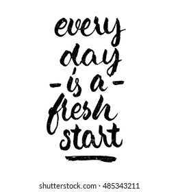 Every day is a fresh start, ink hand lettering. Modern brush calligraphy. Handwritten phrase. 