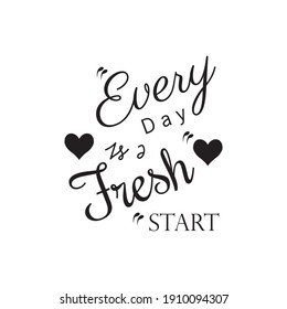 every day is a fresh start inspiration quote lettering vector design