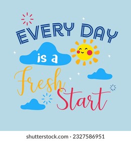 every day is a fresh start inspirational quotes poster motivation positive typography design colorful text