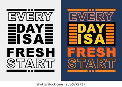 Every Day is a Fresh Start – Inspirational Quote Design for a New Day