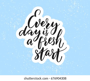 Every day is a fresh start. Inspirational quote on blue background.