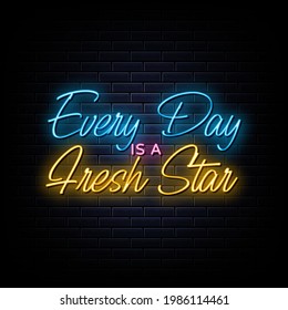 Every day is a fresh start neon sign. neon symbol