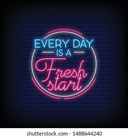 every day is a fresh start for poster in neon style. Modern quote inspiration in neon signs. invitation card, light banner, greeting card, posters, flyers