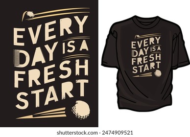 Every day is a fresh start t-shirt design