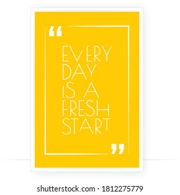 Every day is a fresh start, vector. Positive quotes, affirmation. Wording, lettering. Scandinavian art design. Minimalist  poster design. Motivational, inspirational, positive quote. Wall artwork