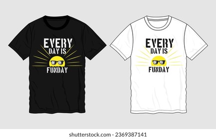 Every day is fun day typography t shirt design vector illustration ready to print