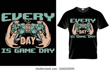 Every day is game day T-shirt design
