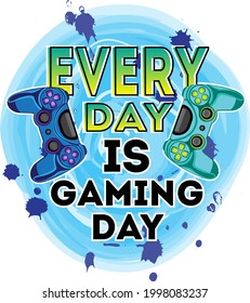 Every day is gaming day print. Joysticks sublimation