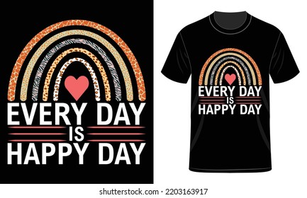 Every Day is Happy Day Rainbow T-Shirt Design