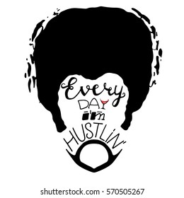 Every day I'm hustlin' lettering on bearded afro man face. Vector illustration