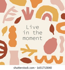 Every day motivation as creative trendy abstract backgrounds with simple hand drawn shapes ideal for social media templates, neutral colors for your decoration