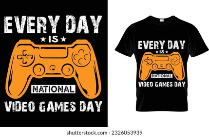 every day is national video games day, t-shirt design