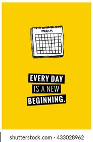 Every Day Is A New Beginning (Calendar Hand Drawn Illustration Vector Quote Design)