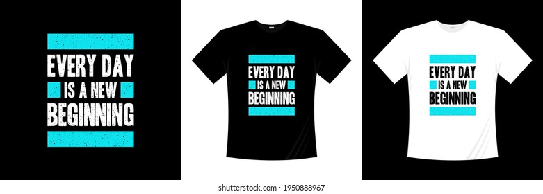 every day is a new beginning typography t shirt design