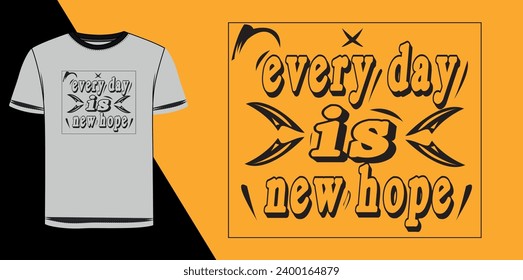 every day is new hope motivational typography t shirt design