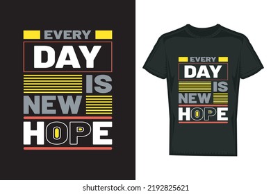 Every day is new hope typography t shirt design