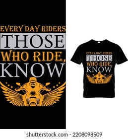 Every day riders those who ride know T-shirt design
