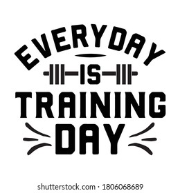 Every day is training day vector arts.
