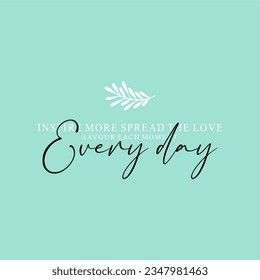 Every day typography slogan for t shirt printing, tee graphic design.  