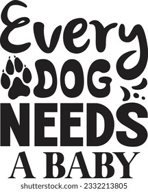 Every Dog Needs A Baby