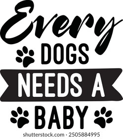 Every dogs needs a baby