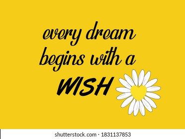 every dream begins with a wish flower girl lettering design with bird positive quote flower design margarita 
mariposa
stationery,mug,t shirt,phone case fashion slogan  style spring summer sticker and