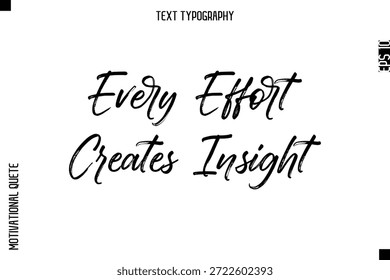 Cada Esfuerzo Crea Conocimiento   - Leyenda inspiradora - Texto de tipografía motivacional Letras de pincel de mano 