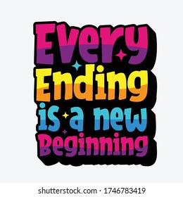 every ending is new beginning lettering design