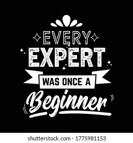 every expert was become a beginner quote