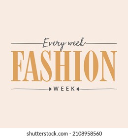 Every fashion week lettering abstract,Graphic design print t-shirts fashion,vector,poster,card