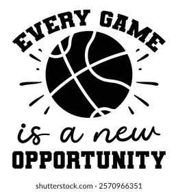 Every Game Is A New Opportunity