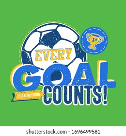 Every goal counts! Fear nothing.