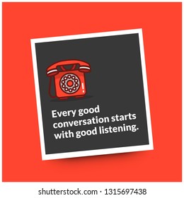 Every good conversation starts with good listening.Inspirational Quote Poster Design