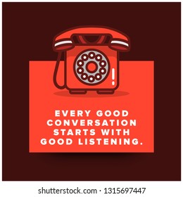 Every good conversation starts with good listening.Inspirational Quote Poster Design
