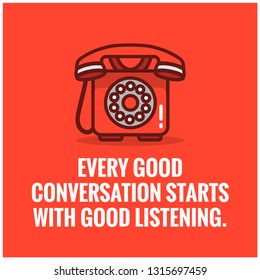 Every good conversation starts with good listening.Inspirational Quote Poster Design