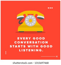 Every good conversation starts with good listening.Inspirational Quote Poster Design