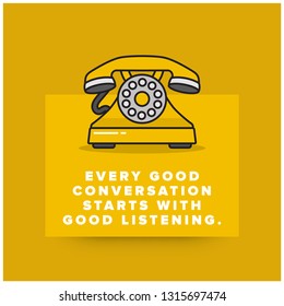 Every good conversation starts with good listening.Inspirational Quote Poster Design