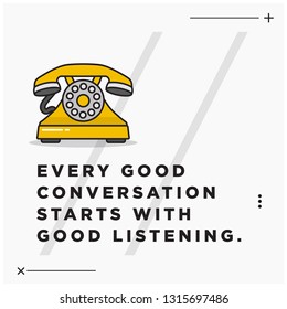 Every good conversation starts with good listening.Inspirational Quote Poster Design