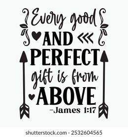 Every good and perfect gift is from above retro t shirt design