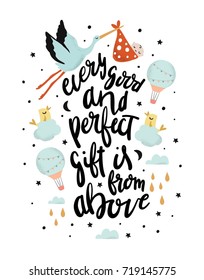 Every good and perfect gift is from above quote print. Kids Vector Quote with stork, baby, balloon, and bird.