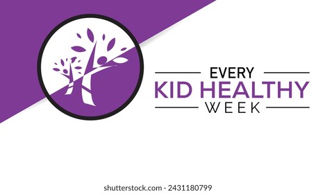 Every kid healthy week observed every year in April .Template for background, banner, card, poster with text inscription.