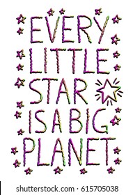 "Every little star is a big planet" quote design.Golden typographic lettering  for prints on t-shirts,cell phone, bags or poster.Vector