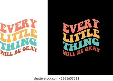 Every little things will be okay t shirt design.